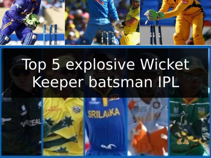 Top 5 explosive Wicket Keeper batsman IPL
