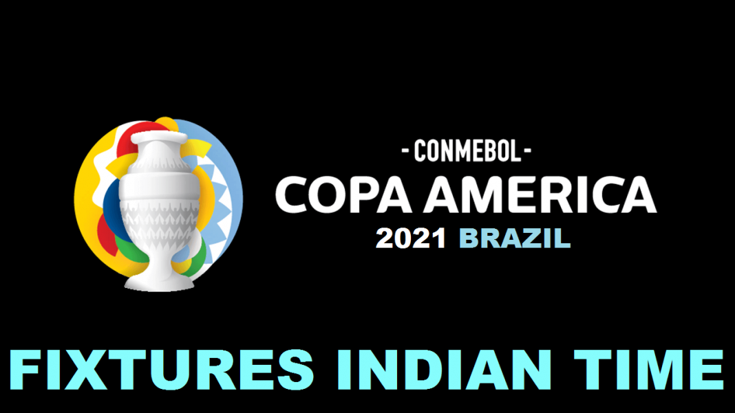 COPA AMERICA 2021 Schedule Indian Time : Complete list of fixtures according to IST