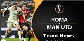 Europa League : Roma vs Manchester United Squad Updates and Probable Lineups