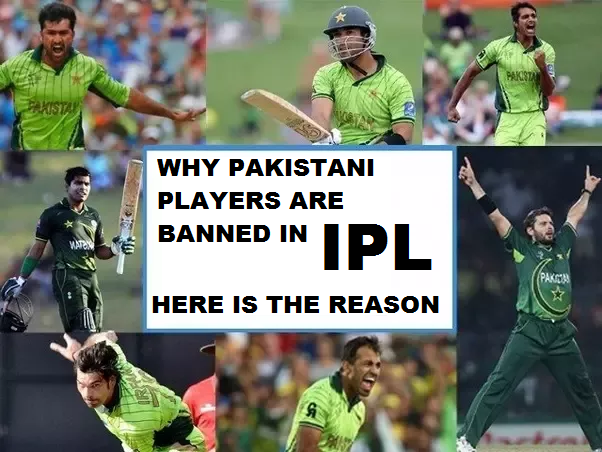 Why Pakistani players are banned in IPL ?