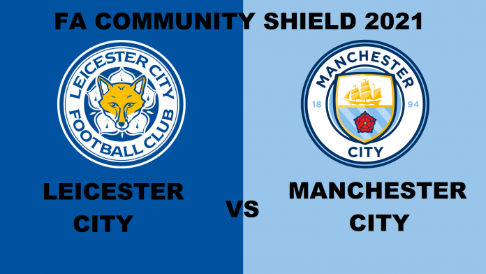 FA COMMUNITY SHIELD 2021 : Leicester City vs Manchester City Live Streaming