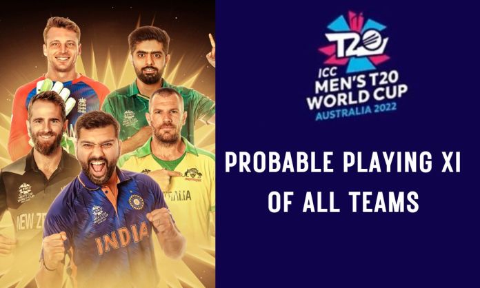 T20 World Cup 2022 - Probable Playing XI of all teams T20 World Cup 2022 - Probable Playing XI of all teams