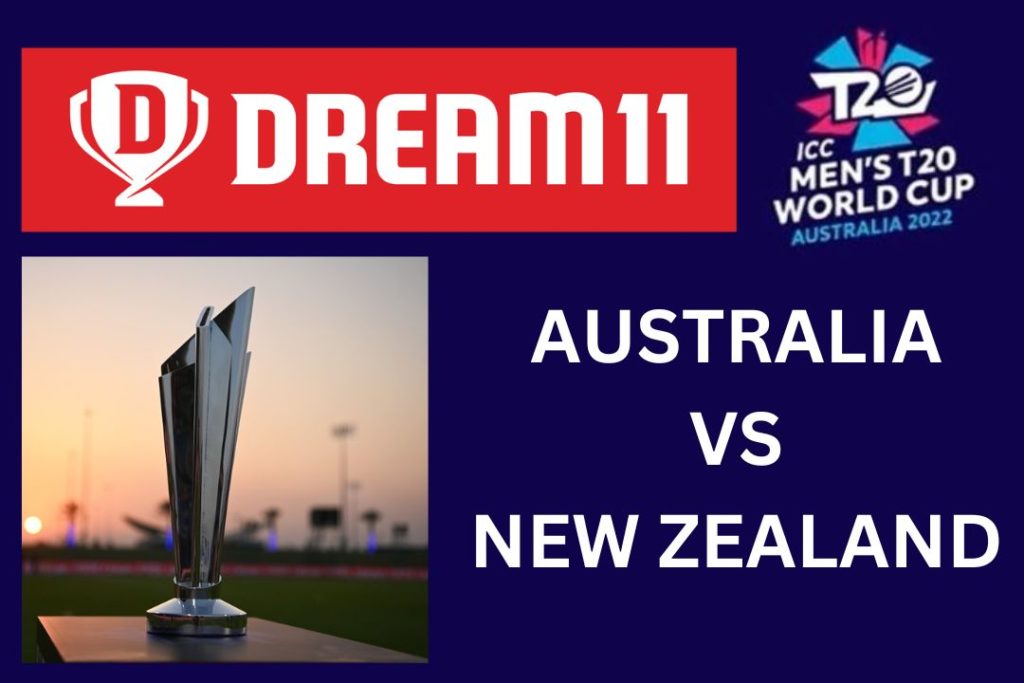 T20 WC 2022 - Australia vs New Zealand Dream 11 Prediction