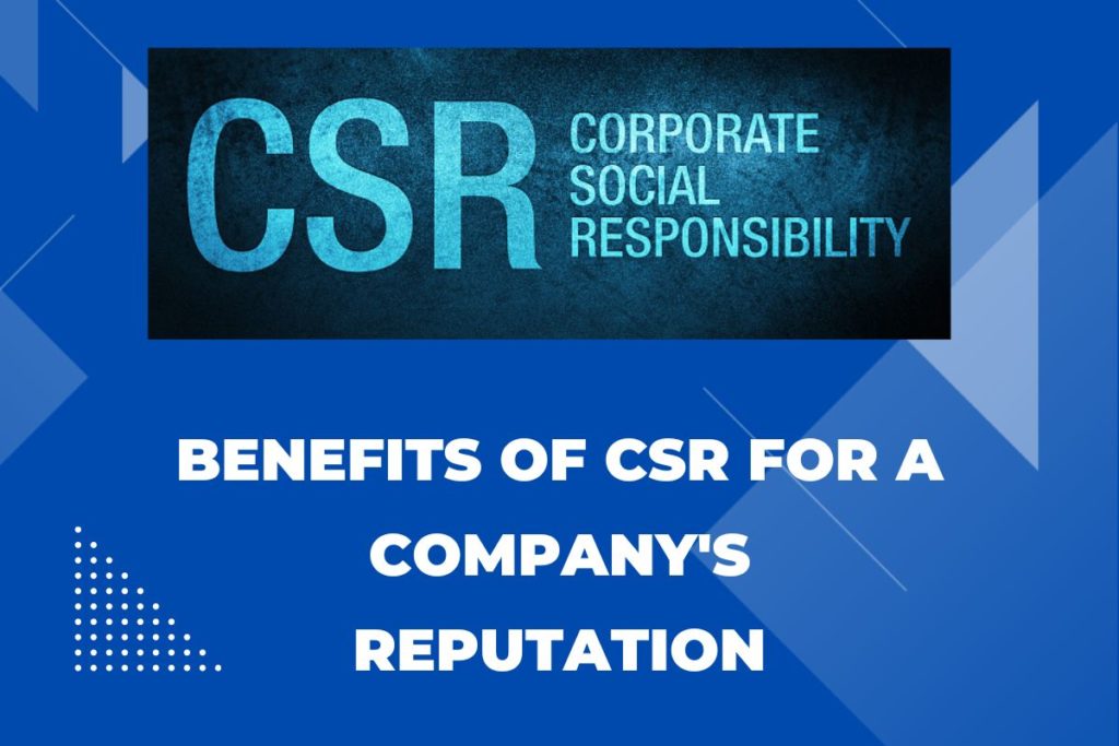 Benefits of CSR for a Company's Reputation