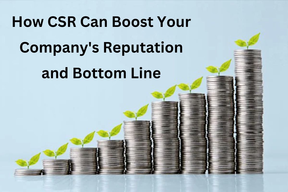 Csr Reputation How Corporate Social Responsibility Can Boost Your Company's Reputation ...