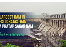 The Largest Dam in Majestic Rajasthan: Rana Pratap Sagar dam