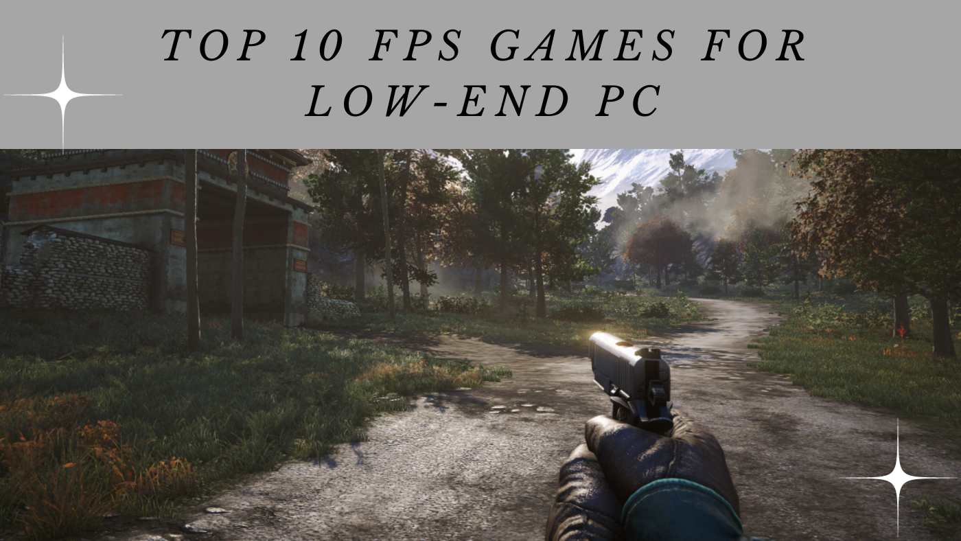 Top 20 Online FPS Games for Low End PC without any Hardware strain