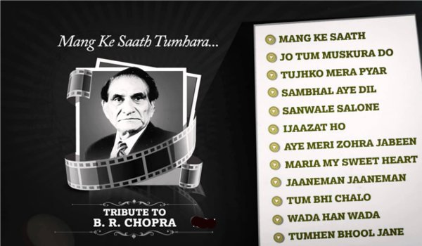 हिन्दी सिनेमा जगत के युगपुरुष थे बी आर चोपड़ा
