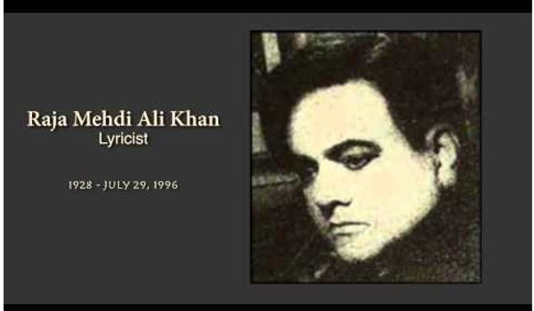 राजा मेहंदी अली खान के गीतों से भी झलकती थी तहजीब राजा मेहंदी अली खान के गीतों से भी झलकती थी तहजीब
