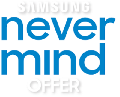 SAMSUNG ने लॉन्च करा ” NEVER MIND OFFER ” , जाने क्या हैं इसमें खास