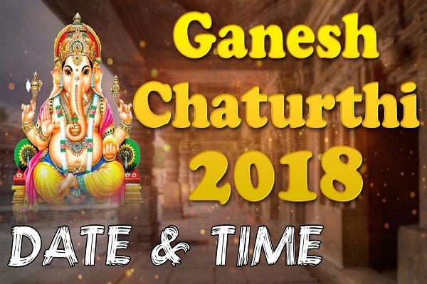 Ganesh Chaturthi,Ganesh Festival date 2018 and Muhurat