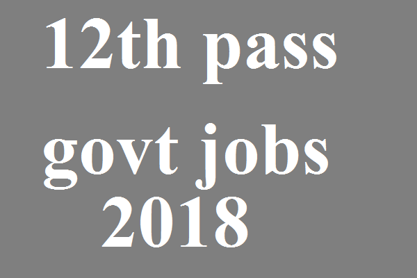 12th pass govt jobs