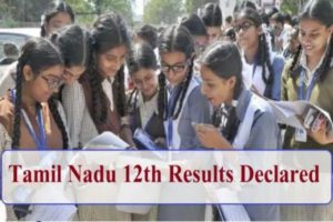 Tamil Nadu 12th board results declared