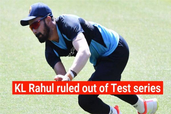 Batsman Lokesh Rahul out of Test series due to wrist injury